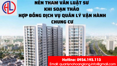 ​Tại sao nên tham vấn Luật sư khi soạn thảo Hợp đồng dịch vụ quản lí vận hành chung cư?